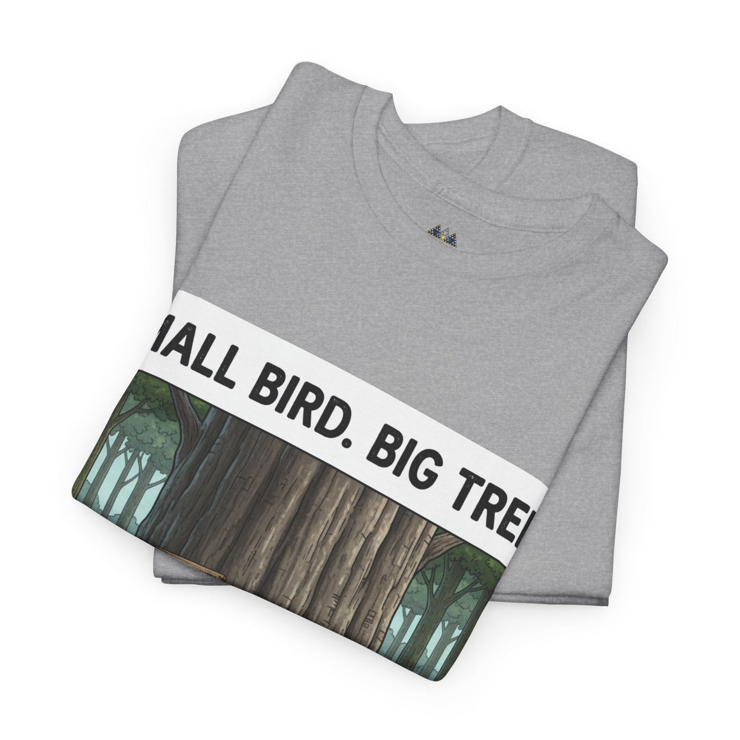 Gray T-shirt with diagonal forest graphic and 'SMALL BIRD. BIG TREE.' text