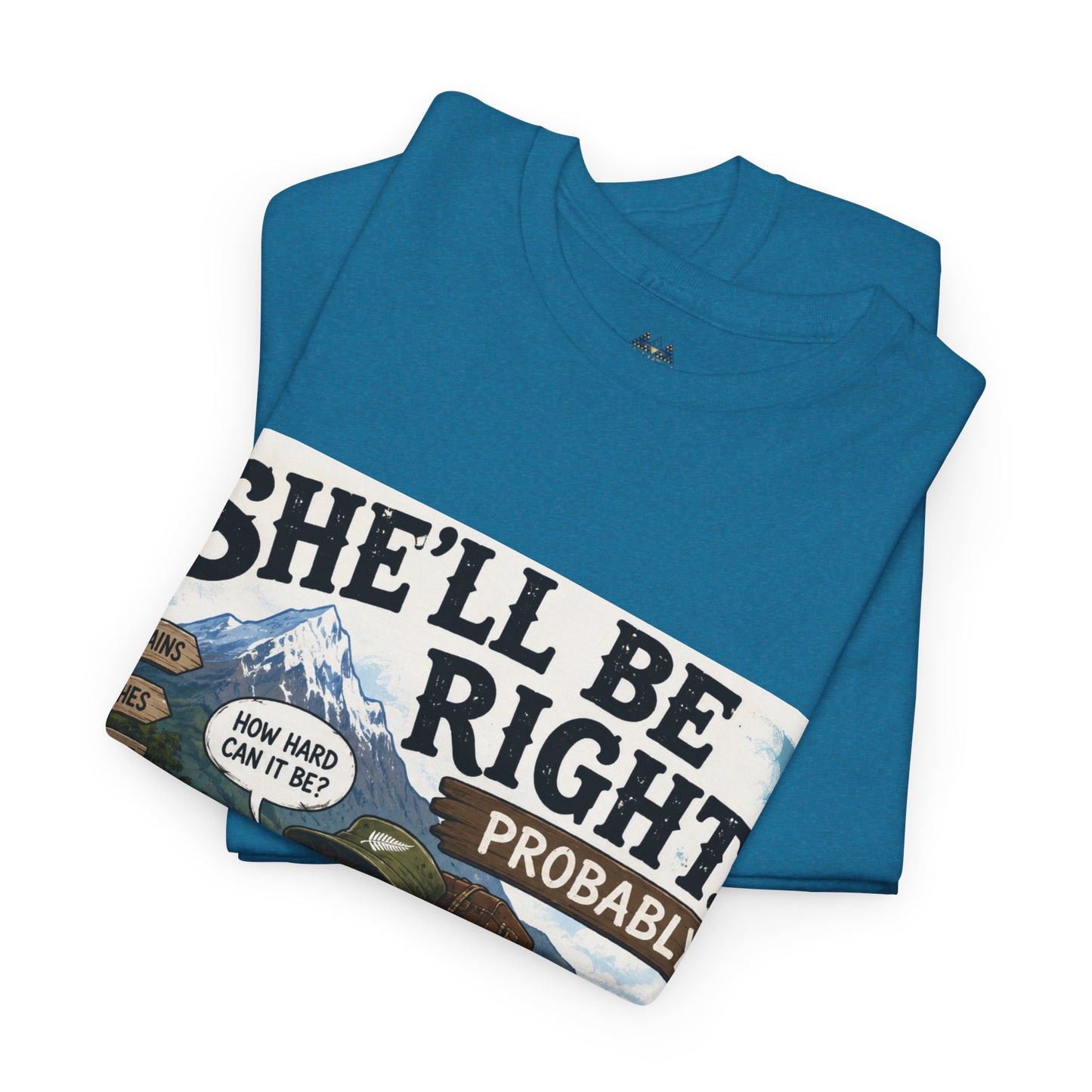 Teal folded T-shirt with large 'She'll Be Right... Probably' graphic
