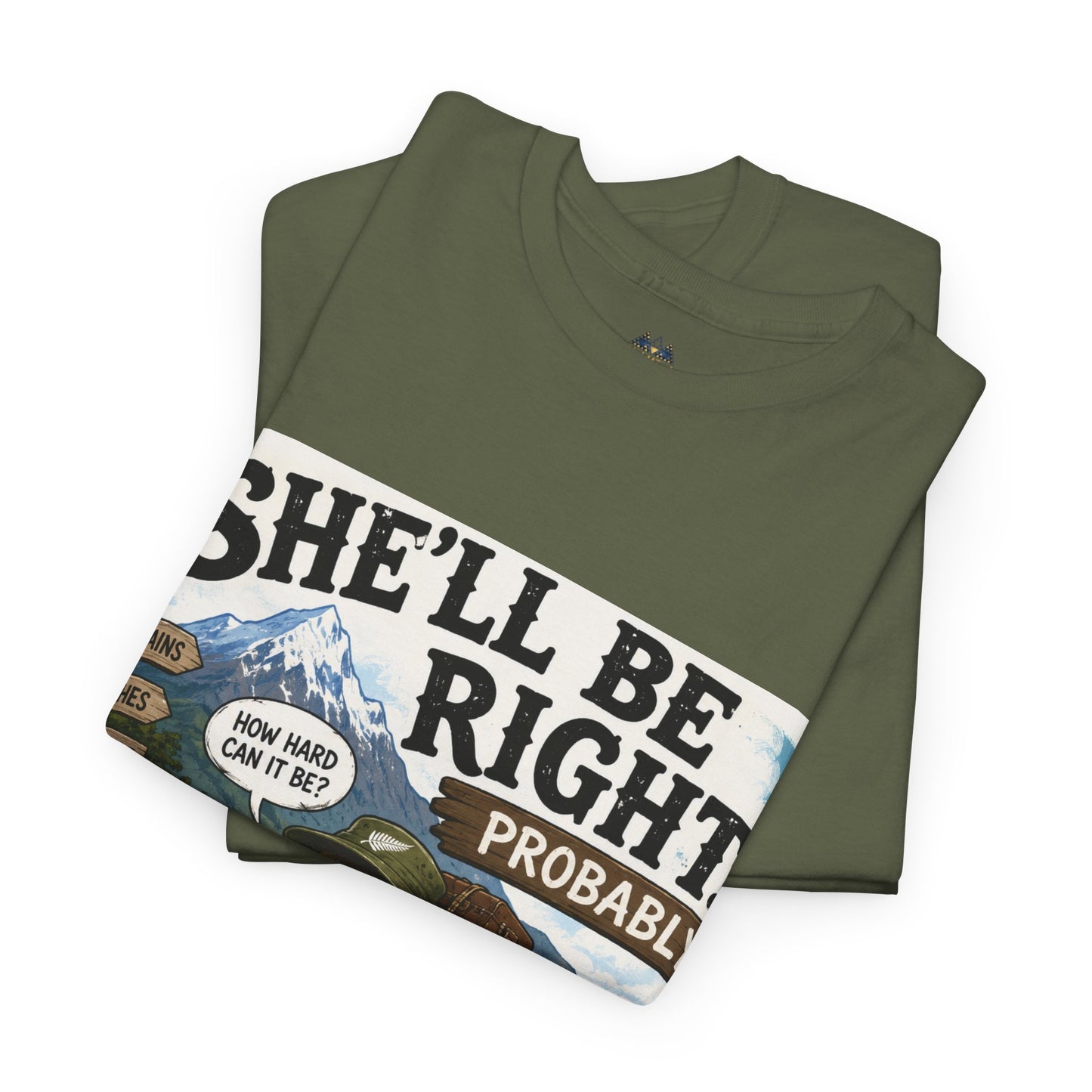 Folded dark green T-shirt with “She’ll Be Right… Probably” front graphic.